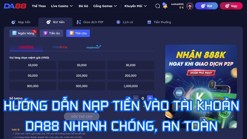 Hướng dẫn nạp tiền vào tài khoản DA88 nhanh chóng, an toàn Hướng dẫn nạp tiền vào tài khoản DA88 nhanh chóng, an toàn