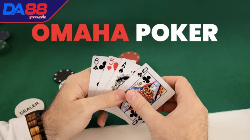 Luật chơi Poker Omaha DA88 chi tiết cho người mới Luật chơi Poker Omaha DA88 chi tiết cho người mới