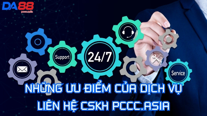 Những ưu điểm của dịch vụ liên hệ CSKH PCCC.ASIA Những ưu điểm của dịch vụ liên hệ CSKH PCCC.ASIA