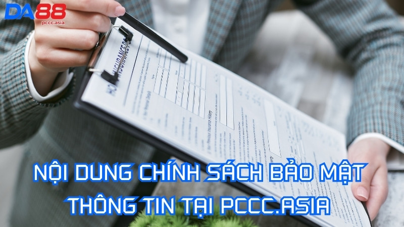 Nội dung chính sách bảo mật thông tin tại PCCC.asia Nội dung chính sách bảo mật thông tin tại PCCC.asia